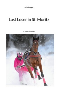 Last Loser in St. Moritz - John Burger - E-Book