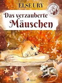 Das verzauberte Mäuschen - Else Ury - E-Book