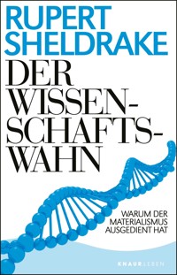 Der Wissenschaftswahn - Rupert Sheldrake - E-Book