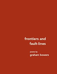 frontiers and fault-lines - graham bowers - E-Book