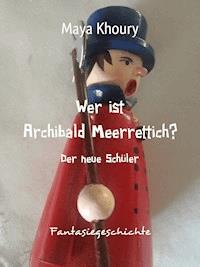 Wer ist Archibald Meerrettich? - Maya Khoury - E-Book