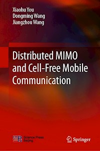 Distributed MIMO and Cell-Free Mobile Communication - Xiaohu You - E-Book