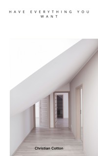 Have Everything You Want - Christian Cotton - E-Book