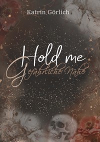Hold me - Katrin Görlich - E-Book