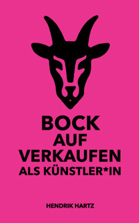 Bock auf Verkaufen als Künstler*in - Hendrik Hartz - E-Book