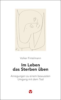 Im Leben das Sterben üben - Volker Fintelmann - E-Book