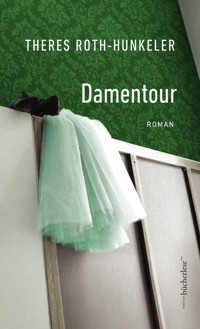 Damentour - Theres Roth-Hunkeler - E-Book