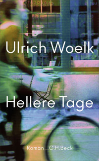 Hellere Tage - Ulrich Woelk - E-Book