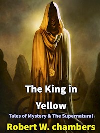 The King in Yellow - Robert W. Chambers - E-Book