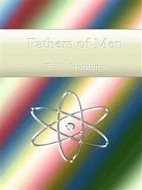 Fathers of Men - E. W. Hornung - E-Book