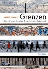 Grenzen - Andrea Komlosy - E-Book