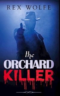 The Orchard Killer - Rex Wolfe - E-Book