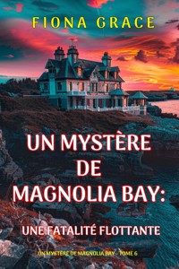 Une fatalité flottante (Un mystère de Magnolia Bay — tome 6) - Fiona Grace - E-Book