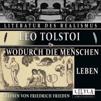 Wodurch die Menschen leben - Leo Tolstoi - Hörbuch
