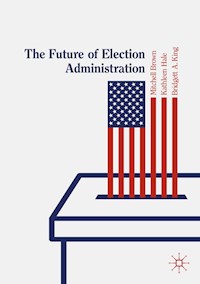 The Future of Election Administration -  - E-Book