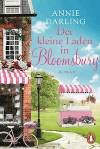 Der kleine Laden in Bloomsbury - Annie Darling - E-Book