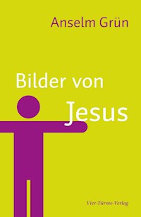 Bilder von Jesus - Anselm Grün - E-Book