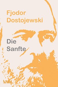 Die Sanfte - Fjodor Dostojewski - E-Book