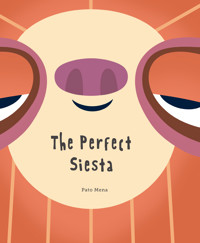 The Perfect Siesta - Pato Mena - E-Book