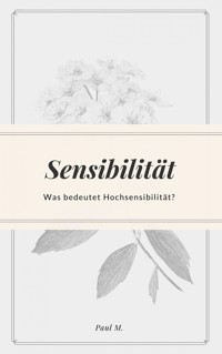 Sensibilität - Paul M. - E-Book