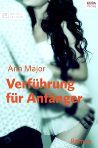 Verführung für Anfänger - Ann Major - E-Book