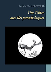 Une Usher aux îles paradisiaques - Sandrine Dangleterre - E-Book