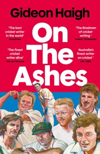 On the Ashes - Gideon Haigh - E-Book