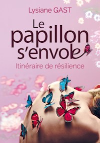 Le papillon s'envole - Lysiane Gast - E-Book