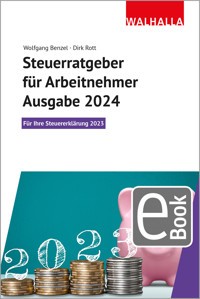 Steuerratgeber für Arbeitnehmer - Ausgabe 2024 - Wolfgang Benzel - E-Book