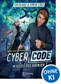 Cyber Code (Band 1) - Im Visier der Agenten - Tim Peake - E-Book