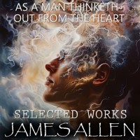James Allen. Selected Works - James Allen - Hörbuch
