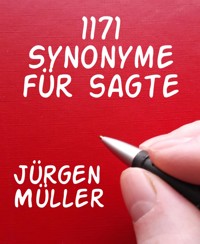 1171 Synonyme für sagte - Jürgen Müller - E-Book