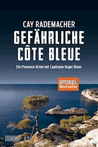 Gefährliche Côte Bleue - Cay Rademacher - E-Book
