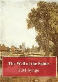 The Well of the Saints - J. M. Synge - E-Book