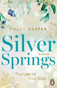 Silver Springs. Thunder in Your Soul - Polly Harper - E-Book