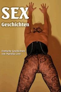 Sex Geschichten - Mariella Love - E-Book