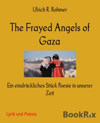 The Frayed Angels of Gaza - Ulrich R. Rohmer - E-Book