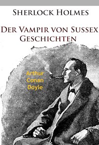 Sherlock Holmes - Der Vampir von Sussex - Arthur Conan Doyle - E-Book