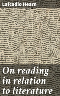On reading in relation to literature - Lafcadio Hearn - E-Book