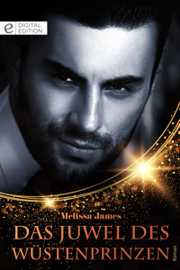Das Juwel des Wüstenprinzen - Melissa James - E-Book