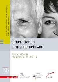 Generationen lernen gemeinsam - Eva-Maria Antz - kostenlos E-Book