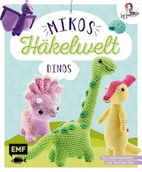 Mikos Häkelwelt – Dinos - Jacqueline Annecke - E-Book