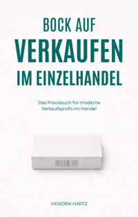 Bock auf Verkaufen im Einzelhandel - Hendrik Hartz - E-Book