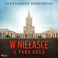 W niełasce u Pana Boga - Aleksander Minkowski - Hörbuch