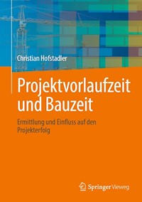 Projektvorlaufzeit und Bauzeit - Christian Hofstadler - E-Book