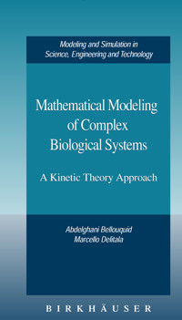 Mathematical Modeling of Complex Biological Systems - Abdelghani Bellouquid - E-Book