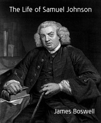 The Life of Samuel Johnson - James Boswell - E-Book