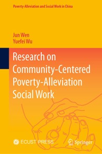 Research on Community-Centered Poverty-Alleviation Social Work - Jun Wen - E-Book
