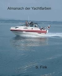 Almanach der Yachtfarben - Stephan Fink - E-Book