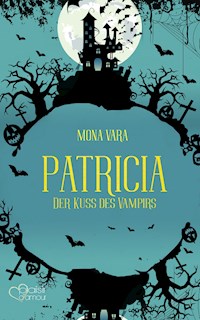 Patricia: Der Kuss des Vampirs - Mona Vara - E-Book